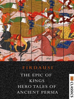 cover image of The Epic of Kings, Hero Tales of Ancient Persia